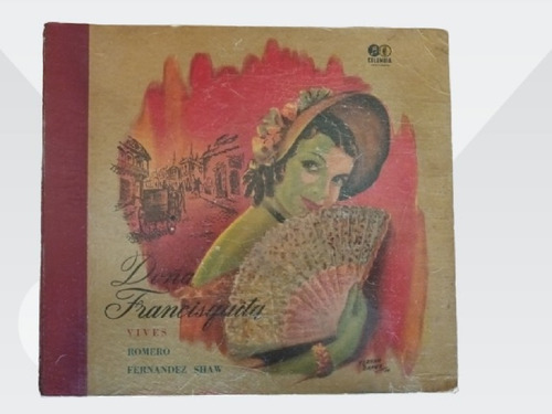 Discos De Pasta - Doña Francisquita - Zarzuela (Usado)