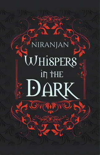 Whispers In The Dark, De K, Niranjan. Editorial Independent Publ Group, Tapa Blanda En Inglés