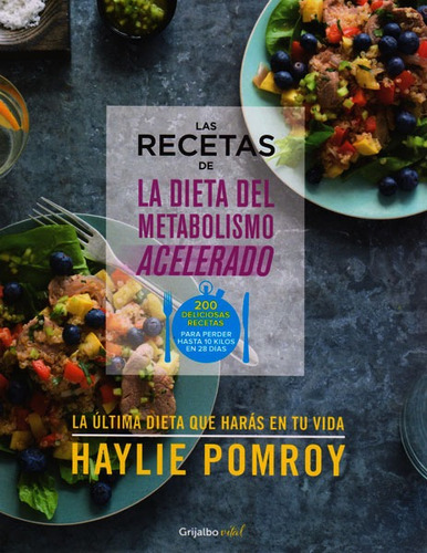 Las recetas de la dieta del metabolismo acelerado, de Pomroy, Haylie.  Editorial Grijalbo en español | MercadoLibre