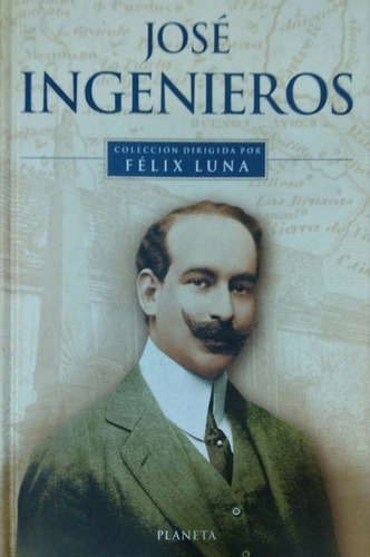 José Ingenieros Félix Luna Planeta Usado *