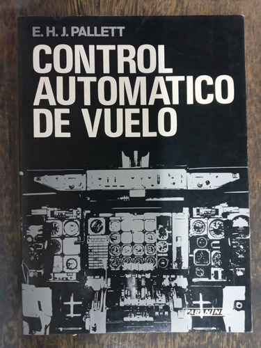 Control Automatico De Vuelo * E. H. Pallett * Paraninfo *