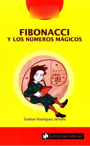 Libro: Fibonacci Y Los Numeros Magicos. Rodriguez Serrano, E