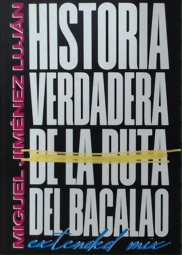 Historia Verdadera De La Ruta Del Bacalao, De Jimenez Lujan, Miguel. Editorial Npq Editores, Tapa Blanda En Español