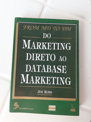 From Md To Dm- Do Marketing Direto Ao Data Base- Jim Kobs