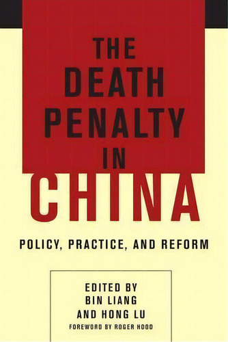 The Death Penalty In China, De Roger Hood. Editorial Columbia University Press, Tapa Dura En Inglés