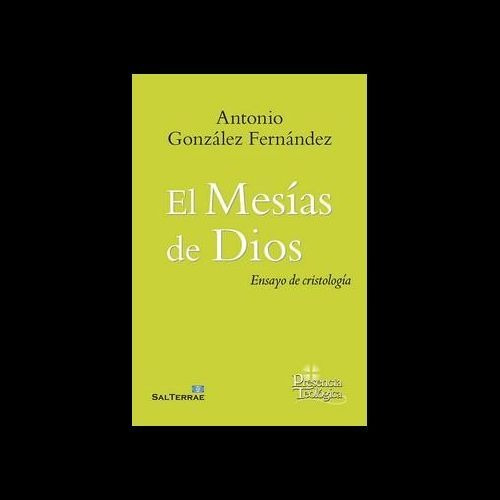 El Mesias De Dios - Ensayo De Cristologia