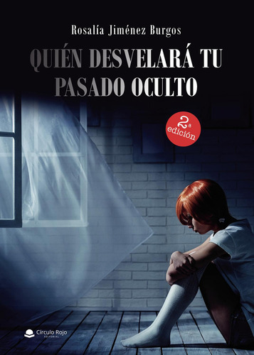 Quién Desvelará Tu Pasado Oculto, De Jiménez Burgos Rosalía.. Grupo Editorial Círculo Rojo Sl, Tapa Blanda En Español
