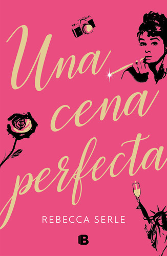 Una Cena Perfecta, De Serle, Rebecca. Editorial B (ediciones B), Tapa Blanda En Español