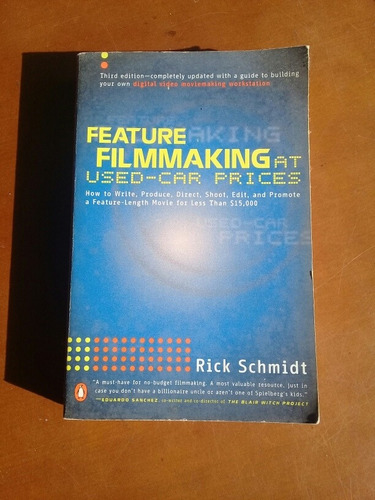 Feature Filmmaking. Rick Schmidt. Cine Y Realización 