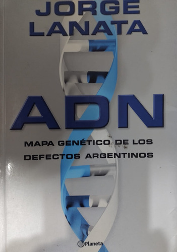 Adn Mapa Genético De Los Defectos Argentinos Jorge Lanata-#8