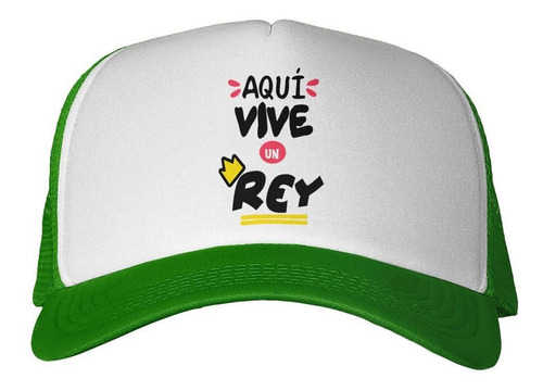 Gorra Frase Aqui Vive Un Rey