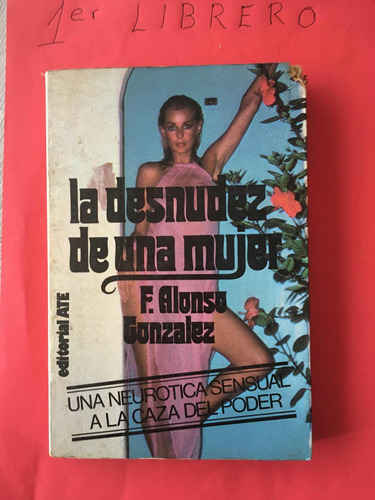 La Desnudez De Una Mujer : F. Alonso González (sensual)