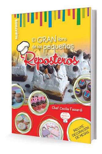 El Gran Libro De Los Pequeños Reposteros - Cecilia Fassardi