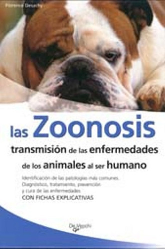 Las Zoonosis . Transmision De Las Enfermedades De Los Animales Al Ser Humano, De Desachy Florence. Editorial Vecchi, Tapa Blanda En Español, 1900