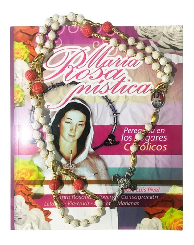 Rosa Mística + Camándula ( Letanías, Via Crucis, Oraciones )