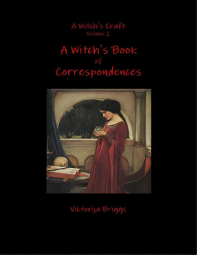 A Witch's Craft Volume 2: A Witch's Book Of Correspondences, De Briggs, Viktorija. Editorial Lulu Pr, Tapa Blanda En Inglés