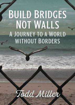 Libro Build Bridges, Not Walls : A Journey To A World Wit...