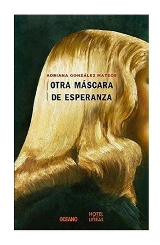 Libro Otra Mascara De Esperanza Adriana Gonzales Mateos (39)