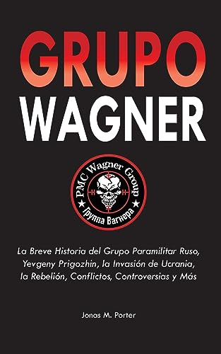 Grupo Wagner: La Breve Historia Del Grupo Paramilitar Ruso,