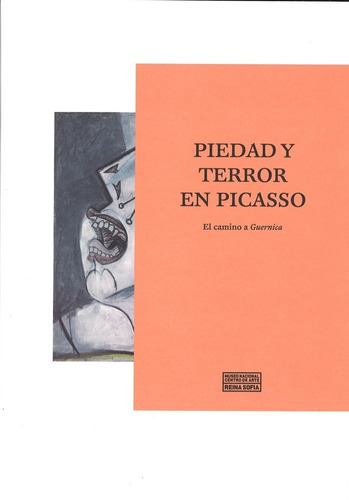 Piedad Y Terror En Picasso. El Camino A Guernica - Aa.vv.
