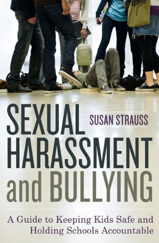 Sexual Harassment And Bullying A Guide To Keeping Kids Safe 