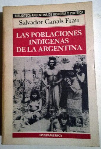 Canals Frau : Las Poblaciones Indígenas De La Argentina