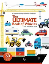 Comprar The Ultimate Book Of Vehicles From Around The World (ultima: From Around The World, De Baumann, Anne-sophie., Vol. 1. Editorial Twirl, Tapa Dura En Inglés, 2014