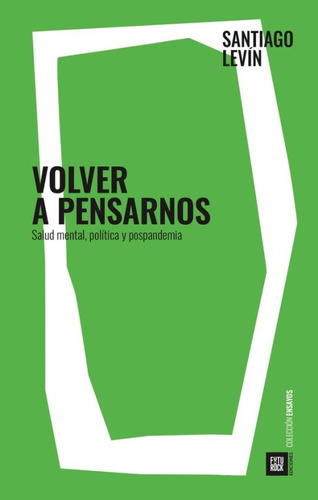 Libro Volver A Pensarnos - Santiago Levín - Futurock