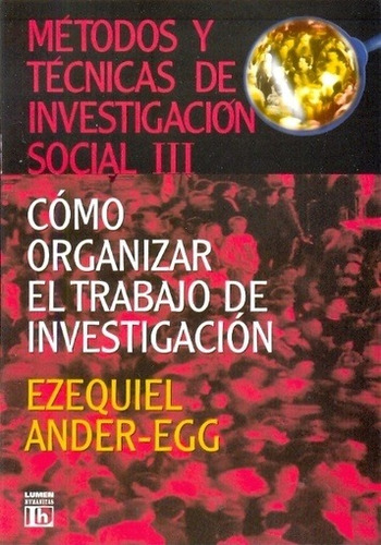 Metodos Y Tecnicas De Investigacion Social 3. Como Organizar