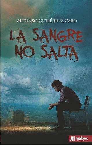 La Sangre No Salta, De Gutiérrez Caro, Alfonso. Editorial Malbec Ediciones En Español