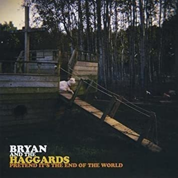 Bryan & Haggards Pretend Itøs The End Of The World Cd