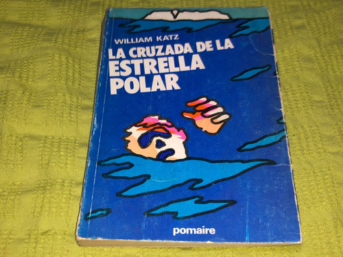 La Cruzada De La Estrella Polar - William Katz - Pomaire