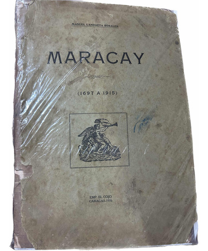 Libro Fisico Maracay 1697 A 1915 Manuel Landaeta Rosales