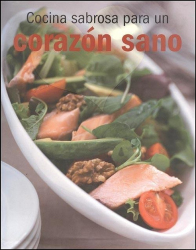 Cocina Sabrosa Para Un Corazon Sano