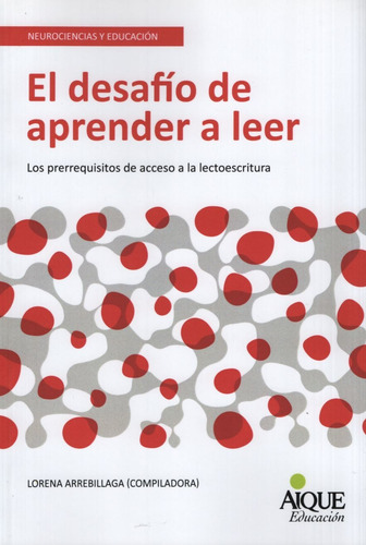 El Desafio De Aprender A Leer:los Prerrequisitos De Acceso