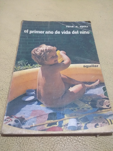 El Primer Año De Vida Del Niño- Rene Spitz- 1974