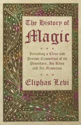 Libro The History Of Magic - Including A Clear And Precis...