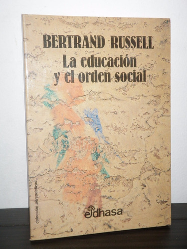 La Educación Y El Orden Social Bertrand Russell Edhasa 1988