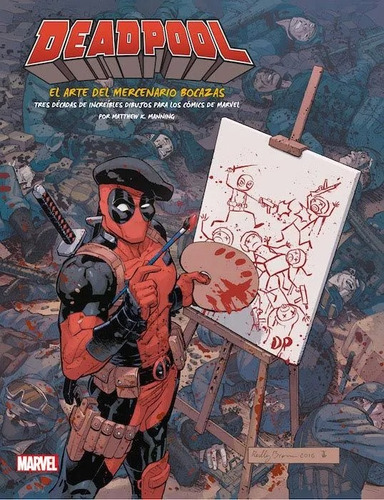 Libro De Arte Deadpool: El Arte Del Mercenario Bocazas 