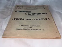 Comprar Introduccion A La Matematica. Logica Matematica -c. U. M. E.