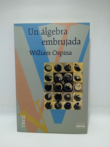 William Ospina - Un Álgebra Embrujada - Literatura Colombian