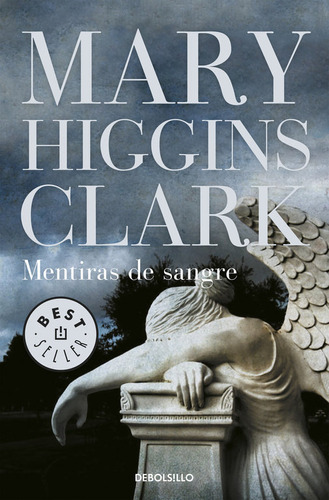 Mentiras De Sangre, De Higgins Clark, Mary. Editorial Debolsillo, Tapa Blanda En Español