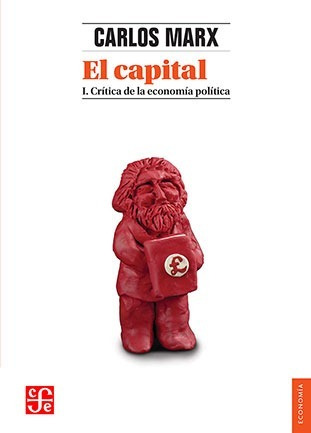 El Capital. Tomo 1. Karl Marx. Fondo De Cultura