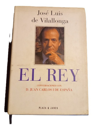 José L. De Vilallonga. El Rey. (conversaciones Con J. C. I)