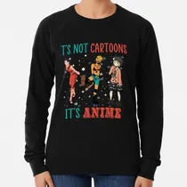 Comprar Buzo No Son Dibujos Animados, Es Anime - Amante Del Anime Ca