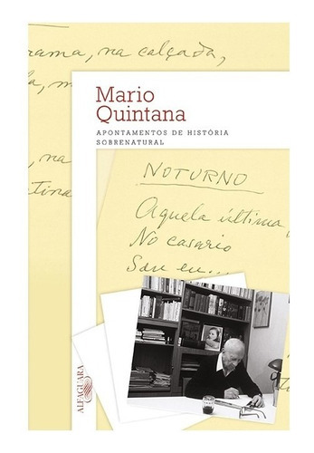 Apontamentos De História Sobrenatural: Apontamentos De História Sobrenatural, De Quintana, Mário. Editora Alfaguara (cia Das Letras), Capa Mole, Edição 1 Em Português