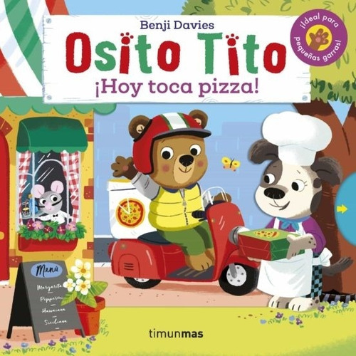 Osito Tito: ¡hoy Toca Pizza!, De Jory/ Davies Benji John. Editorial Timun Mas Infantil En Español