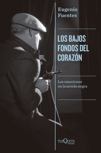Libro Los Bajos Fondos Del Corazon - Eugenio Fuentes