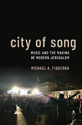 Libro City Of Song : Music And The Making Of Modern Jerus...
