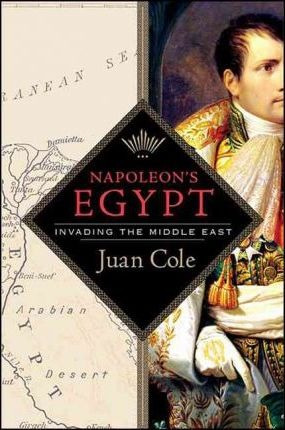 Napoleon's Egypt - Juan Cole